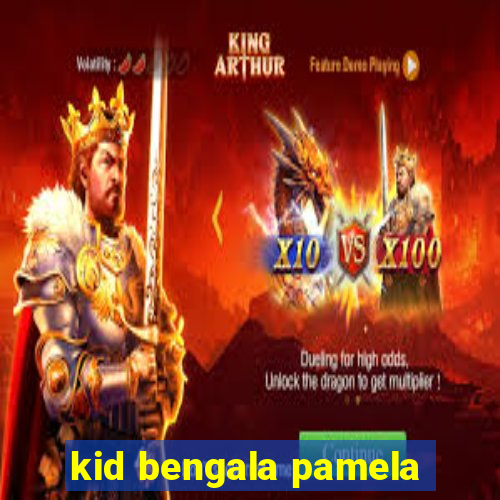 kid bengala pamela